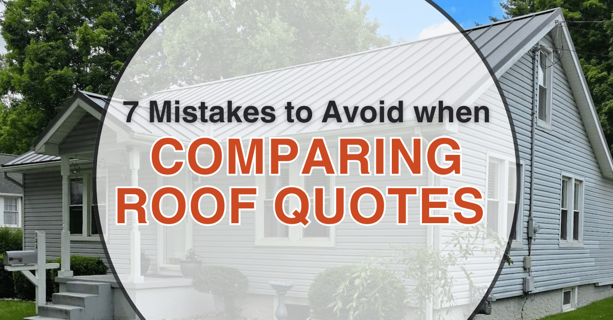 7 Mistakes to Avoid When Comparing Roof Quotes
