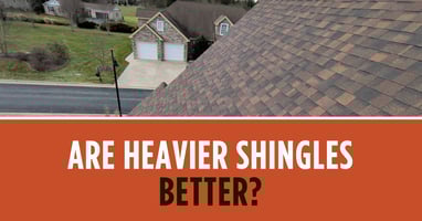 Are heavier shingles better?