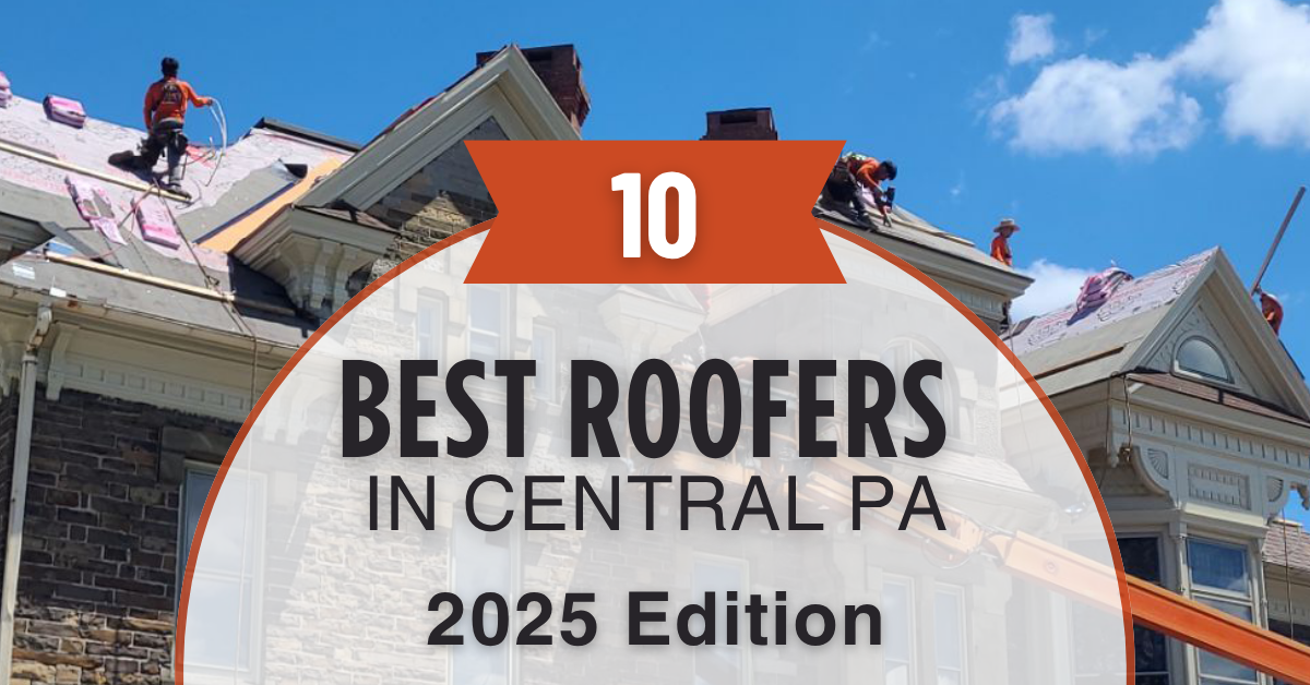 10 Best Roofers in Central PA