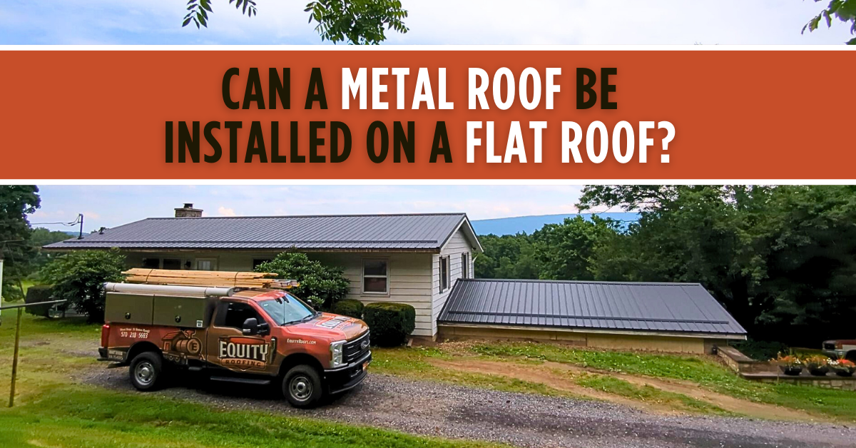 Can a Metal Roof Be Installed on a Flat Roof