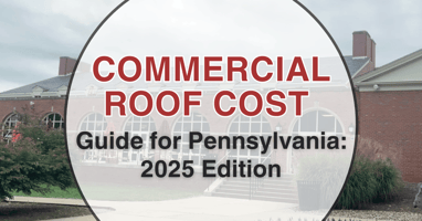 Commercial roof cost guide for Pennsylvania: 2025 Edition