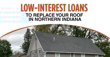 Low-interest loans to replace your roof in Northern Indiana