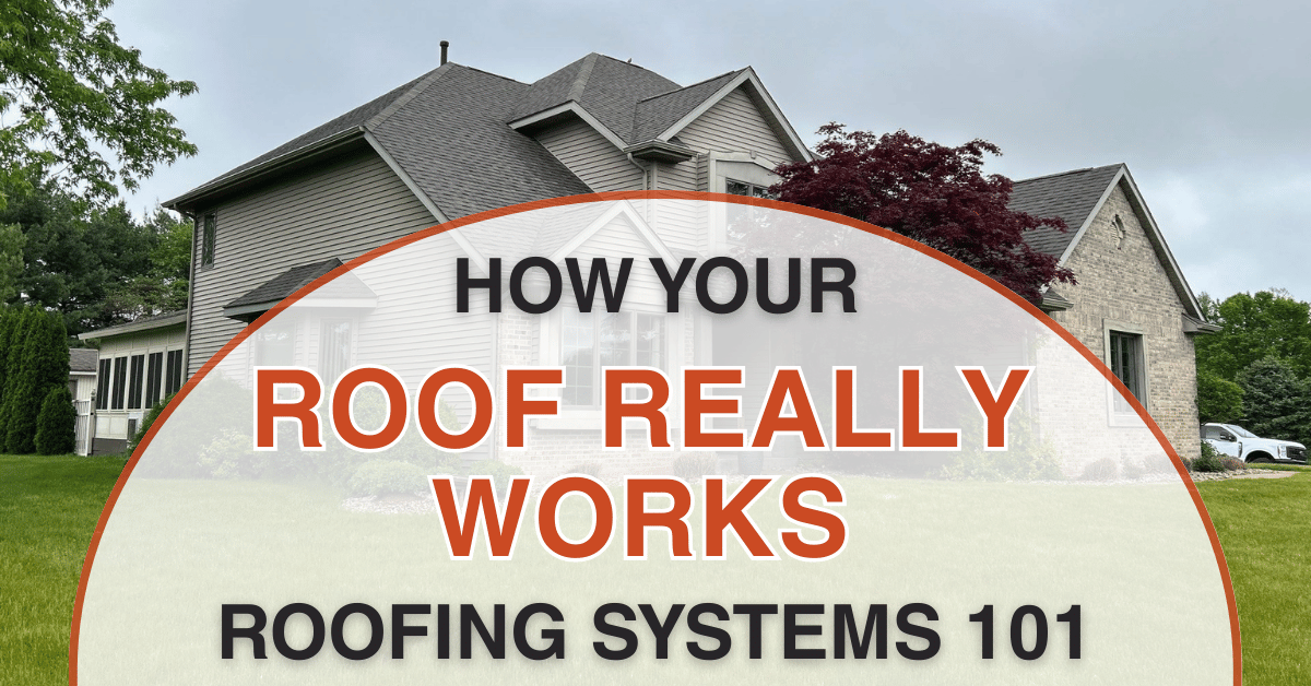 How Your Roof Really Works: Roofing Systems 101