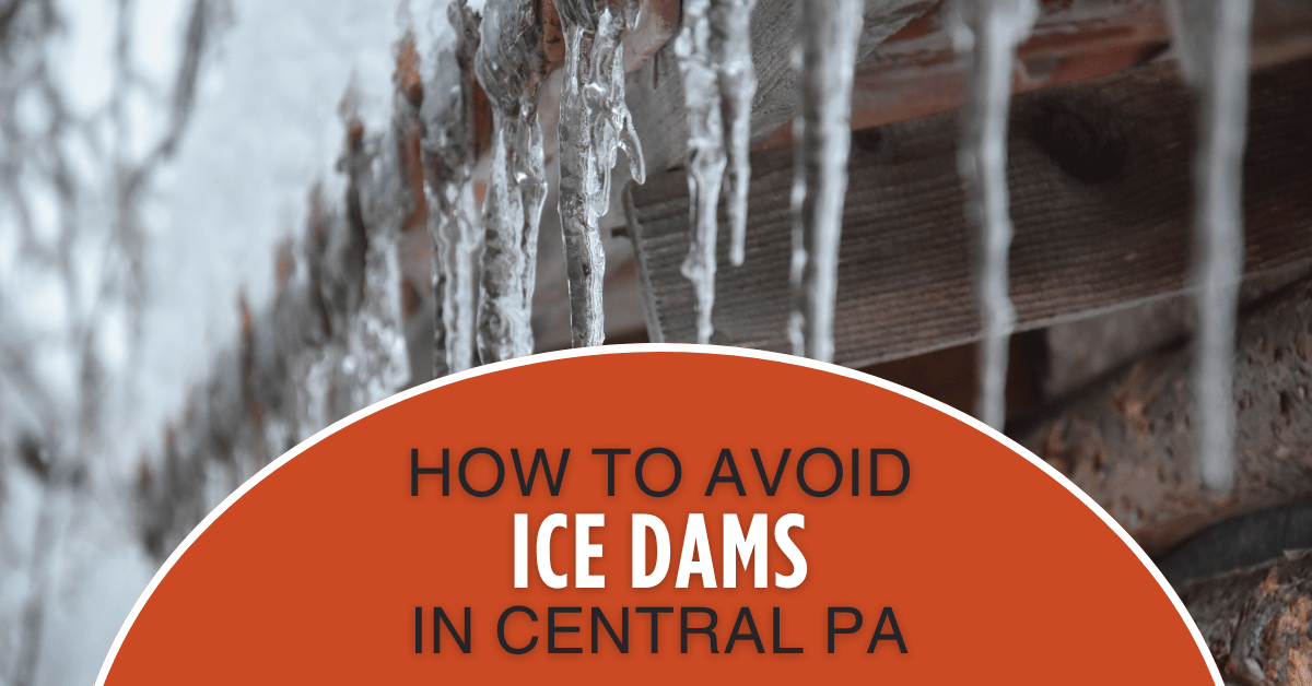 How to Avoid Ice Dams in Central PA 2025 Homeowners Guide