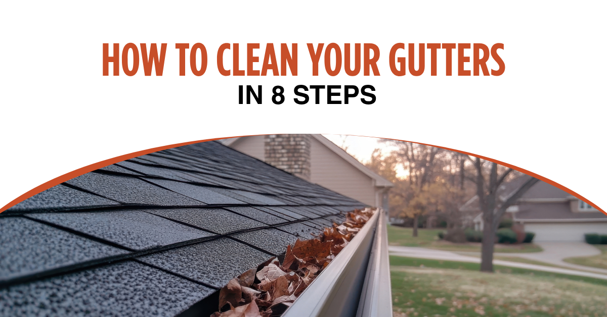 How to Clean Your Gutters in 8 Steps for Central PA and Indiana homeowners