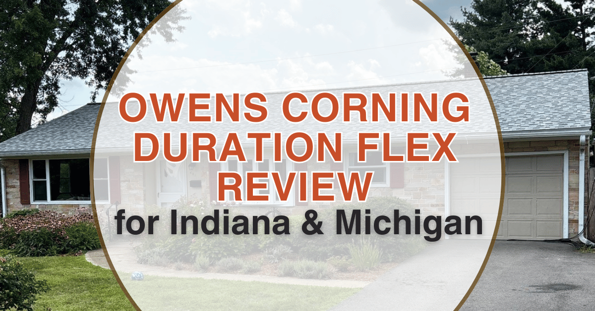 Owens Corning Duration Flex Review for Indiana & Michigan