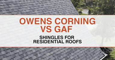 Owens Corning vs GAF Shingles for Residential Roofs
