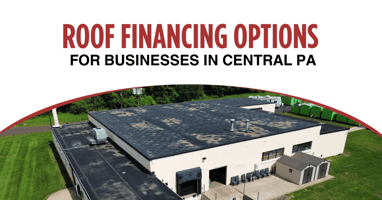 Roof financing options for businesses in Central PA 