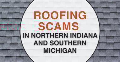 Roofing Scams in Northern Indiana and Southern Michigan