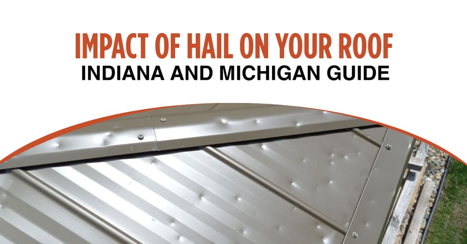 The Impact of Hail on Your Roof Indiana and Michigan Guide