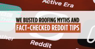 We Busted Roofing Myths and Fact-Checked Reddit Tips