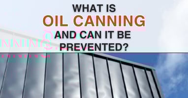 What Is Oil Canning, and Can It Be Prevented?