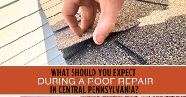 What Should You Expect During a Roof Repair in Central Pennsylvania?