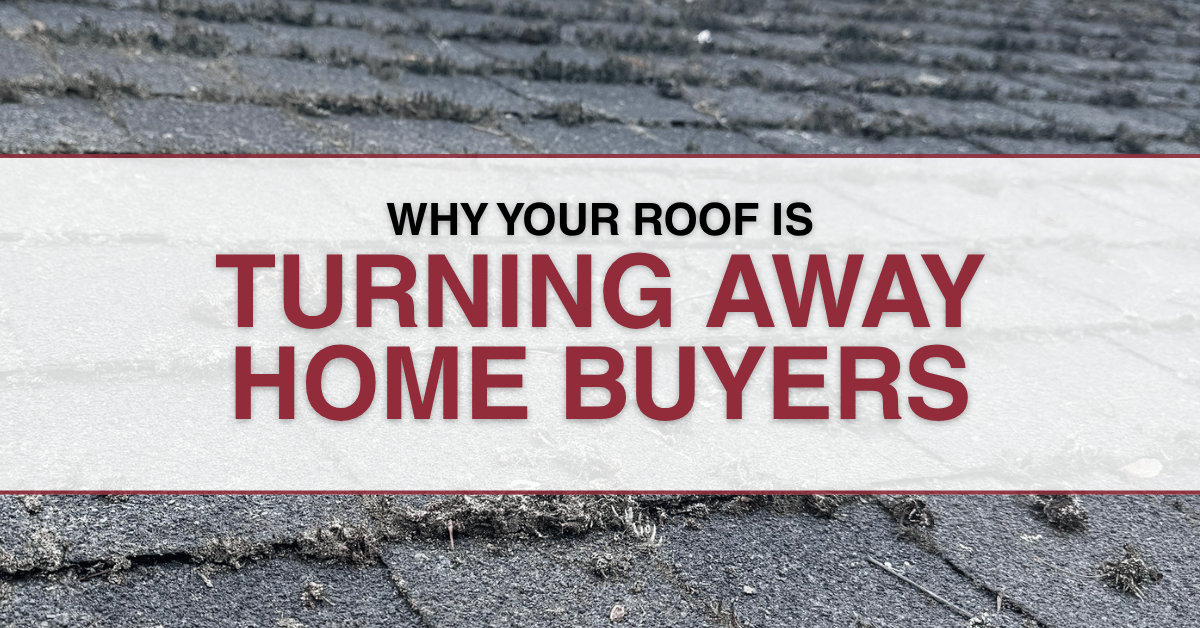 why your roof is turning away home buyers