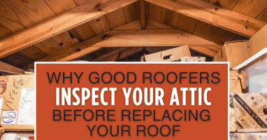 Why Good Roofers Inspect Your Attic Before Replacing Your Roof