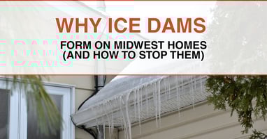 Why Ice Dams Form on Midwest Homes (And How to Stop Them)