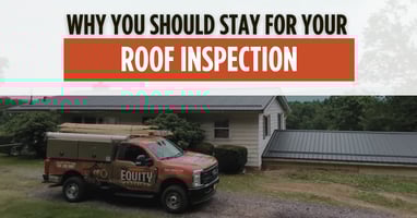 Why You Should Stay for Your Roof Inspection