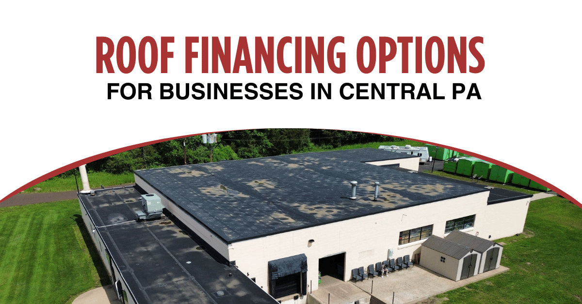 Roof financing options for businesses in Central PA 