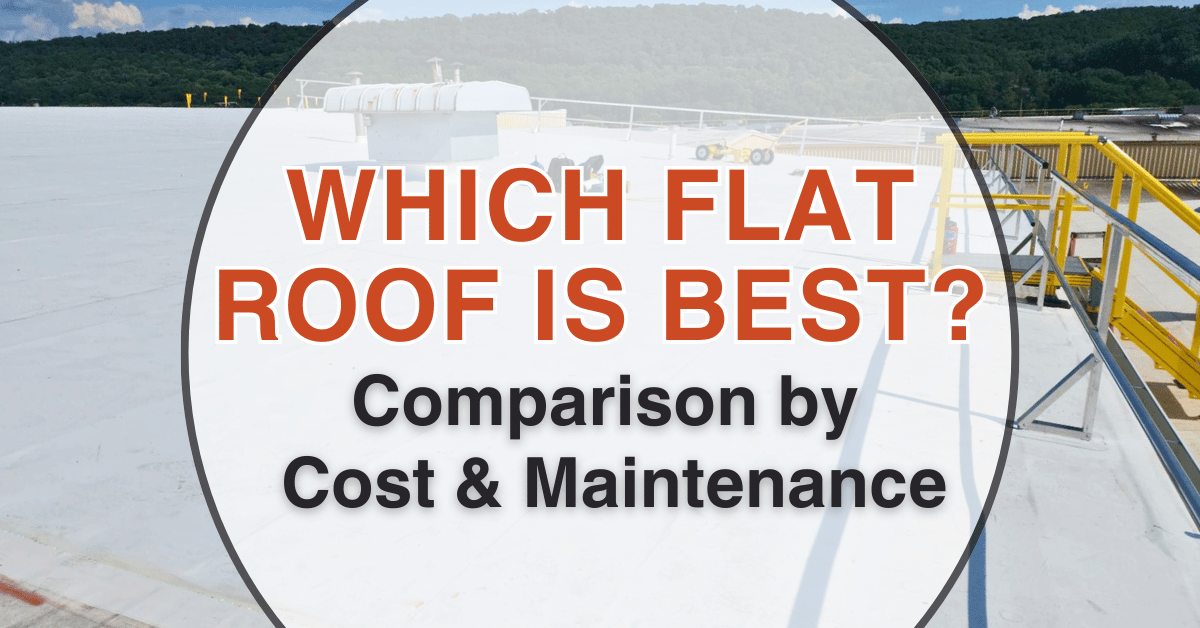 Which flat roof is best? Comparison by Cost & Maintenance