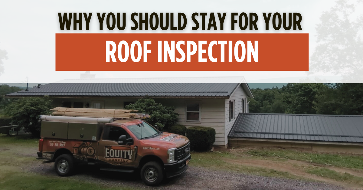 Why You Should Stay for Your Roof Inspection